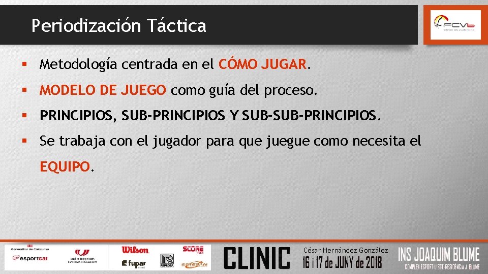 Periodización Táctica § Metodología centrada en el CÓMO JUGAR. § MODELO DE JUEGO como