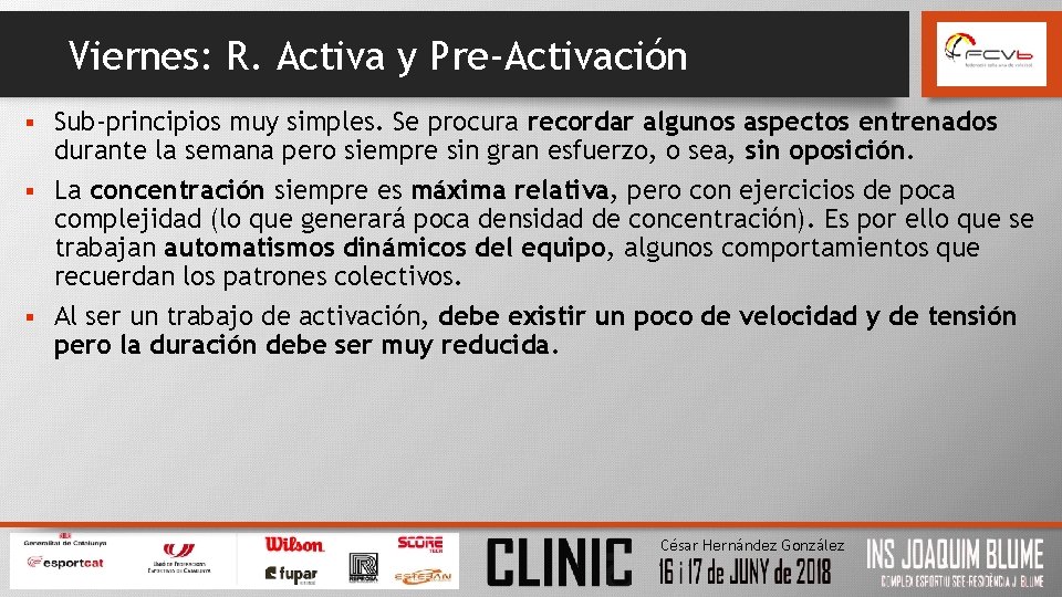 Viernes: R. Activa y Pre-Activación Sub-principios muy simples. Se procura recordar algunos aspectos entrenados