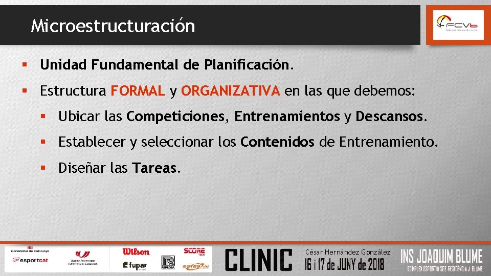 Microestructuración § Unidad Fundamental de Planificación. § Estructura FORMAL y ORGANIZATIVA en las que