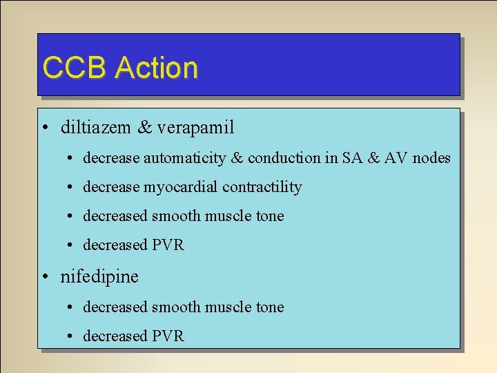 CCB Action • diltiazem & verapamil • decrease automaticity & conduction in SA &