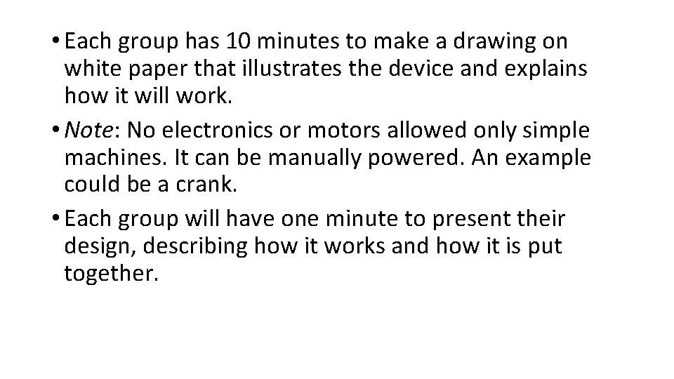 • Each group has 10 minutes to make a drawing on white paper • Each group has 10 minutes to make a drawing on white paper
