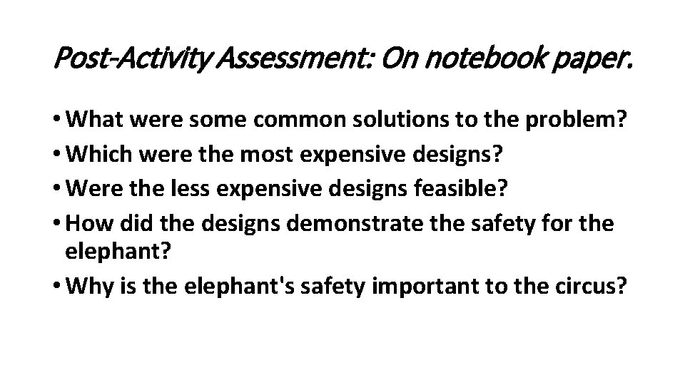 Post-Activity Assessment: On notebook paper. • What were some common solutions to the problem? Post-Activity Assessment: On notebook paper. • What were some common solutions to the problem?