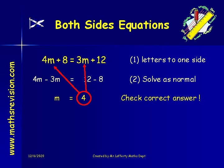 www. mathsrevision. com Both Sides Equations (1) letters to one side 4 m -