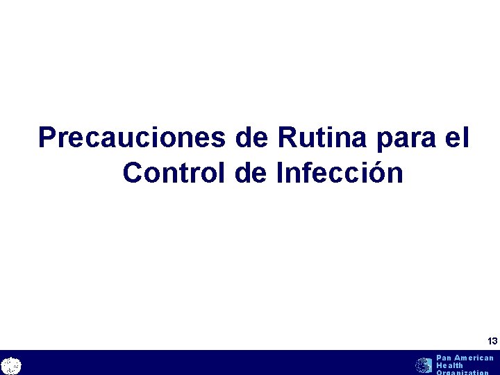 Precauciones de Rutina para el Control de Infección text 13 Pan American Health Precauciones de Rutina para el Control de Infección text 13 Pan American Health