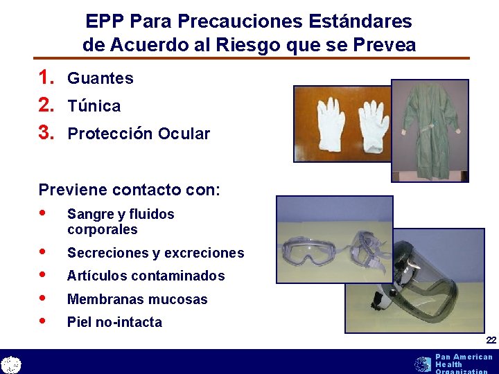 EPP Para Precauciones Estándares de Acuerdo al Riesgo que se Prevea 1. Guantes 2. EPP Para Precauciones Estándares de Acuerdo al Riesgo que se Prevea 1. Guantes 2.