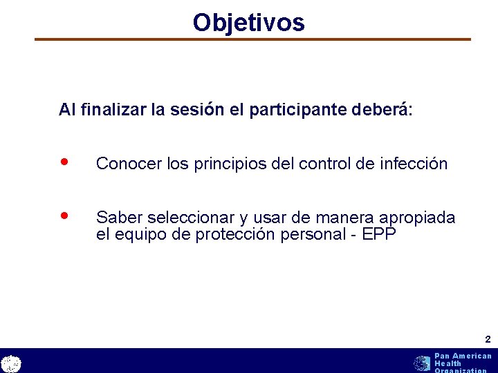 Objetivos Al finalizar la sesión el participante deberá: • Conocer los principios del control Objetivos Al finalizar la sesión el participante deberá: • Conocer los principios del control