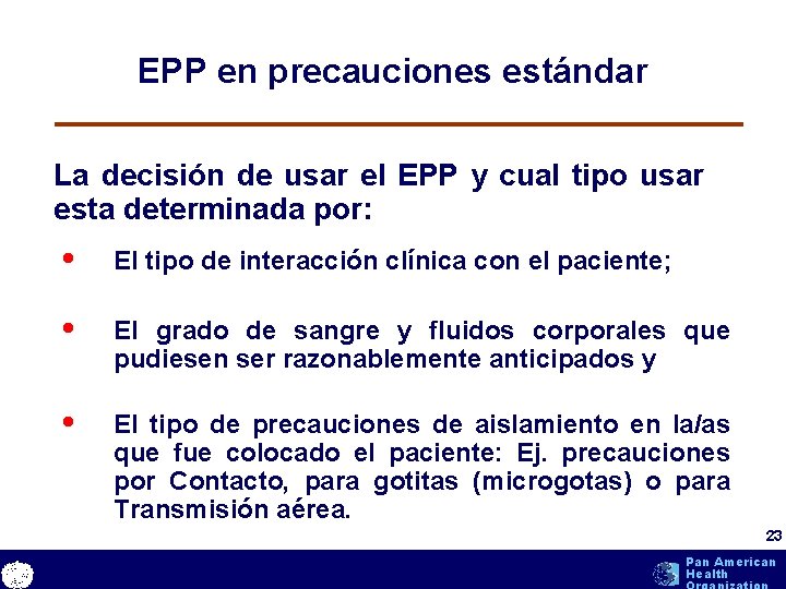 EPP en precauciones estándar La decisión de usar el EPP y cual tipo usar EPP en precauciones estándar La decisión de usar el EPP y cual tipo usar