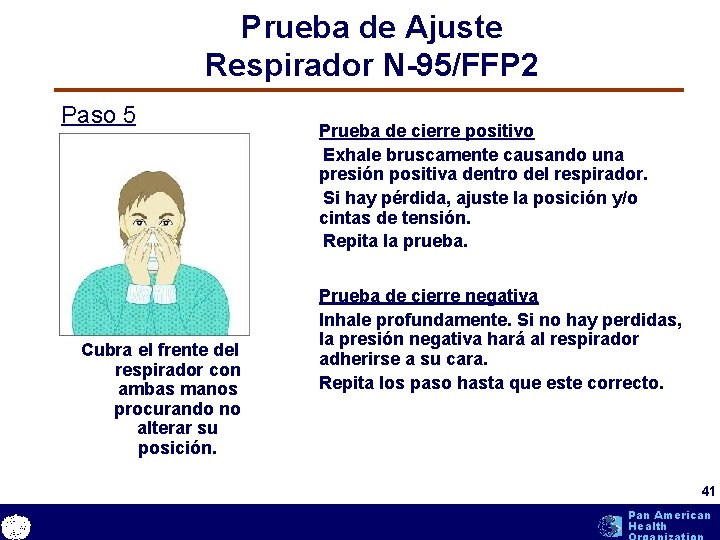 Prueba de Ajuste Respirador N-95/FFP 2 Paso 5 Cubra el frente del respirador con Prueba de Ajuste Respirador N-95/FFP 2 Paso 5 Cubra el frente del respirador con