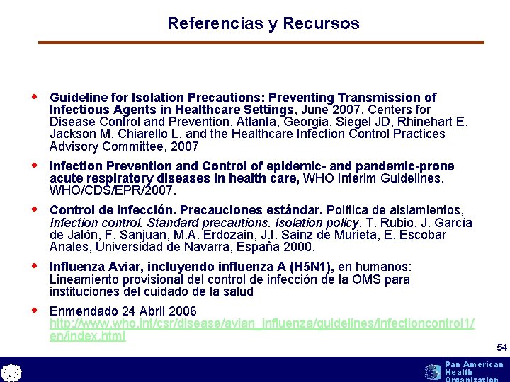 Referencias y Recursos • Guideline for Isolation Precautions: Preventing Transmission of Infectious Agents in Referencias y Recursos • Guideline for Isolation Precautions: Preventing Transmission of Infectious Agents in