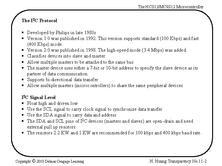 The HCS 12/MC 9 S 12 Microcontroller The I 2 C Protocol § Developed