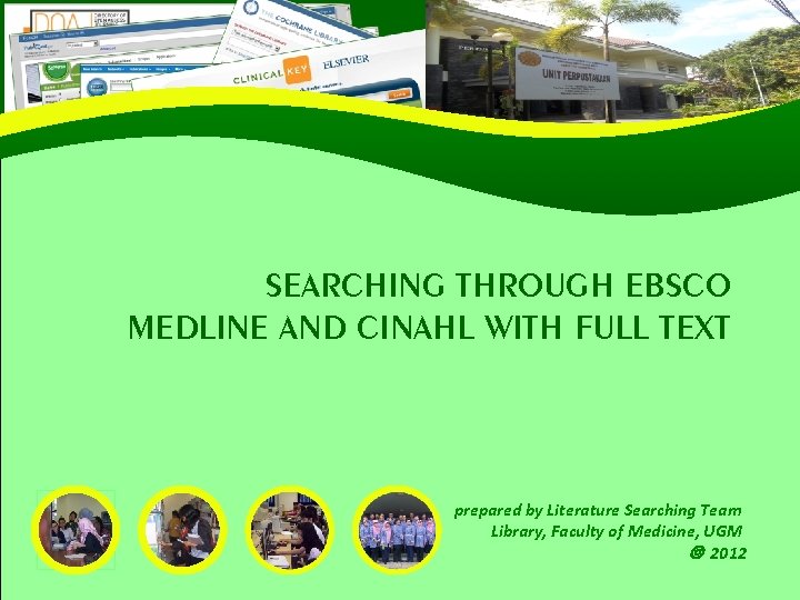 SEARCHING THROUGH EBSCO MEDLINE AND CINAHL WITH FULL TEXT prepared by Literature Searching Team