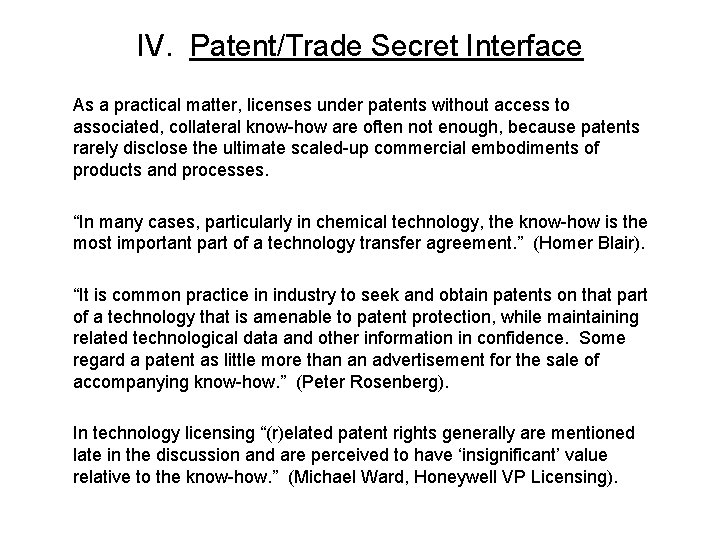 IV. Patent/Trade Secret Interface As a practical matter, licenses under patents without access to