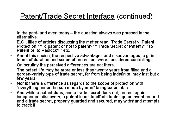 Patent/Trade Secret Interface (continued) • • In the past- and even today – the