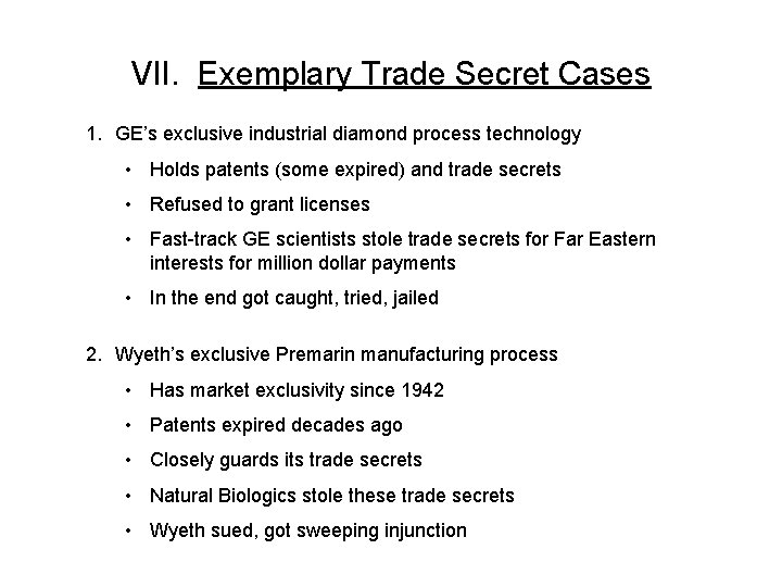 VII. Exemplary Trade Secret Cases 1. GE’s exclusive industrial diamond process technology • Holds