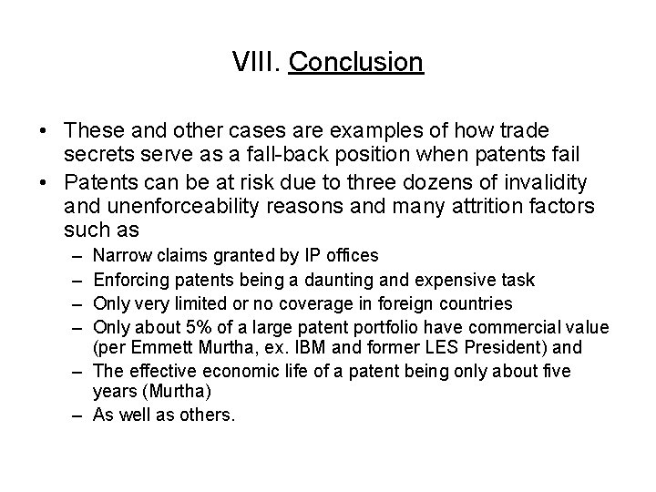 VIII. Conclusion • These and other cases are examples of how trade secrets serve