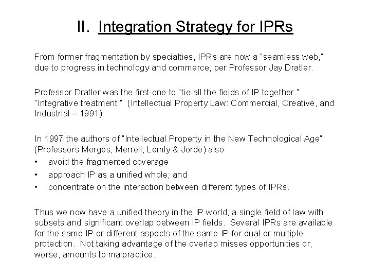 II. Integration Strategy for IPRs From former fragmentation by specialties, IPRs are now a