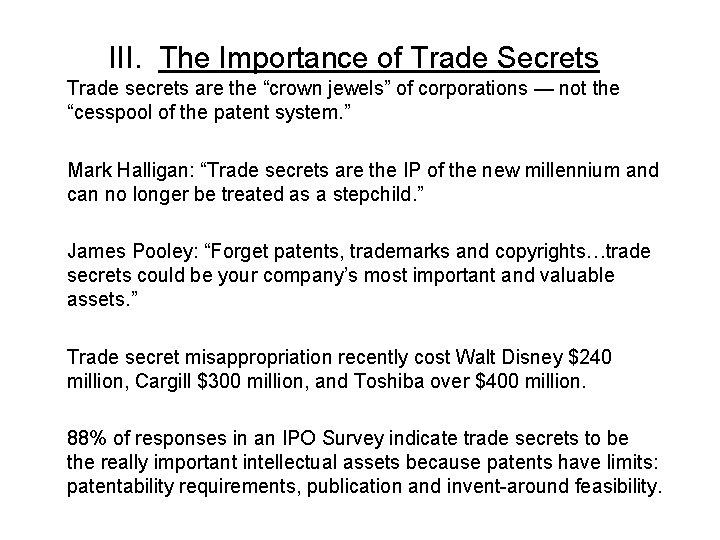 III. The Importance of Trade Secrets Trade secrets are the “crown jewels” of corporations