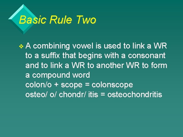 Basic Rule Two v. A combining vowel is used to link a WR to