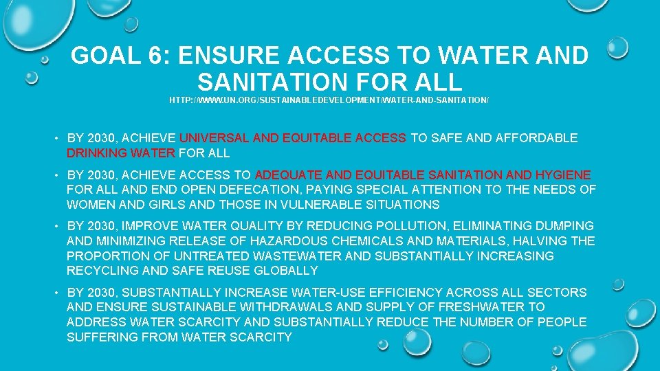 GOAL 6: ENSURE ACCESS TO WATER AND SANITATION FOR ALL HTTP: //WWW. UN. ORG/SUSTAINABLEDEVELOPMENT/WATER-AND-SANITATION/