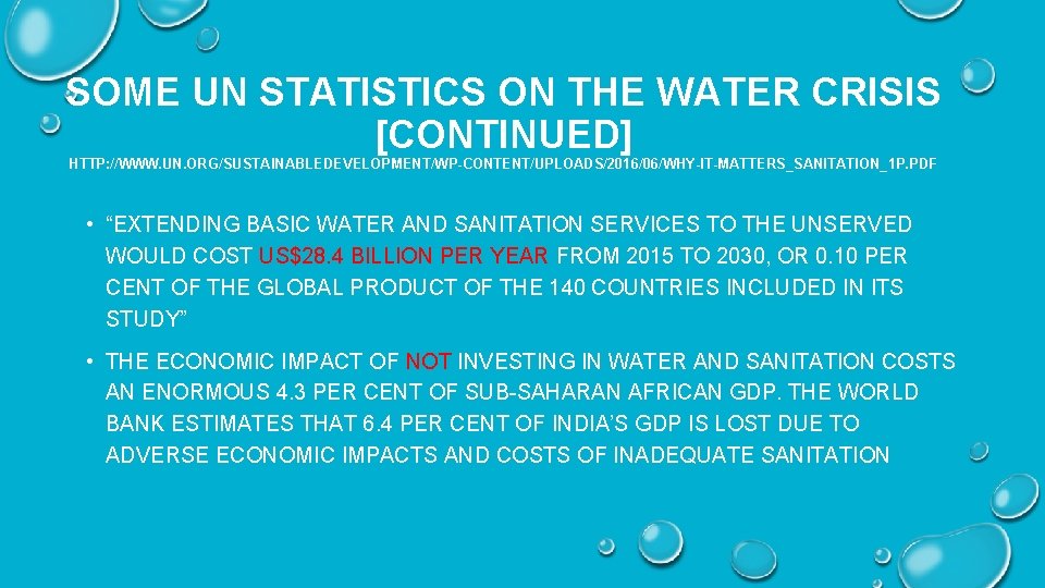 SOME UN STATISTICS ON THE WATER CRISIS [CONTINUED] HTTP: //WWW. UN. ORG/SUSTAINABLEDEVELOPMENT/WP-CONTENT/UPLOADS/2016/06/WHY-IT-MATTERS_SANITATION_1 P. PDF