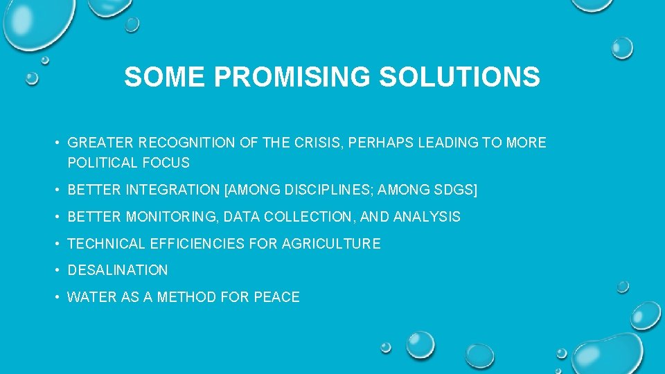 SOME PROMISING SOLUTIONS • GREATER RECOGNITION OF THE CRISIS, PERHAPS LEADING TO MORE POLITICAL