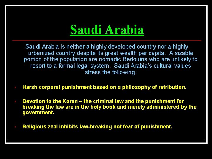 Saudi Arabia is neither a highly developed country nor a highly urbanized country despite