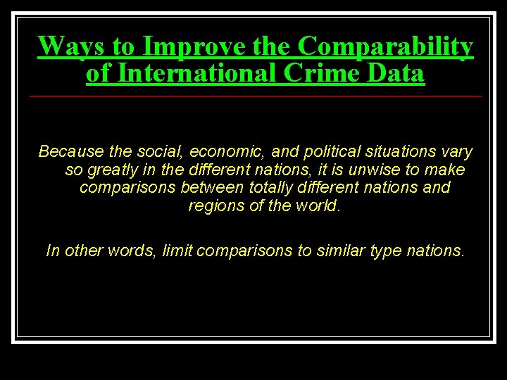 Ways to Improve the Comparability of International Crime Data Because the social, economic, and
