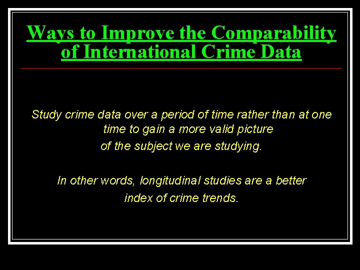 Ways to Improve the Comparability of International Crime Data Study crime data over a