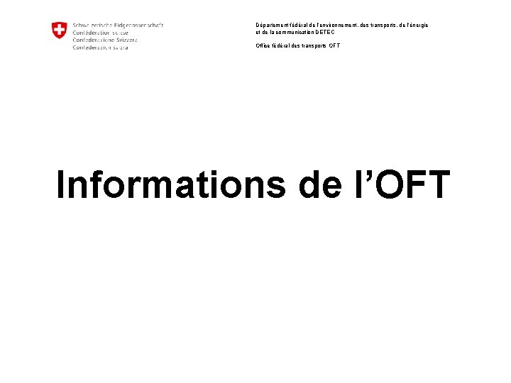 Département fédéral de l‘environnement, des transports, de l‘énergie et de la communication DETEC Office