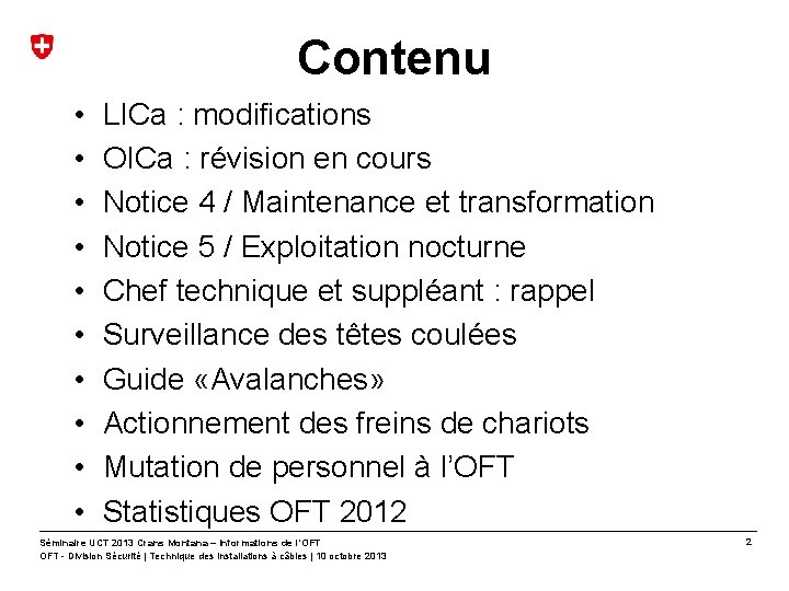 Contenu • • • LICa : modifications OICa : révision en cours Notice 4