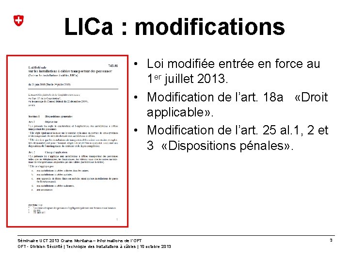 LICa : modifications • Loi modifiée entrée en force au 1 er juillet 2013.