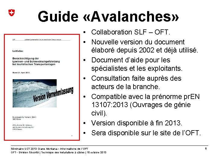 Guide «Avalanches» • Collaboration SLF – OFT. • Nouvelle version du document élaboré depuis