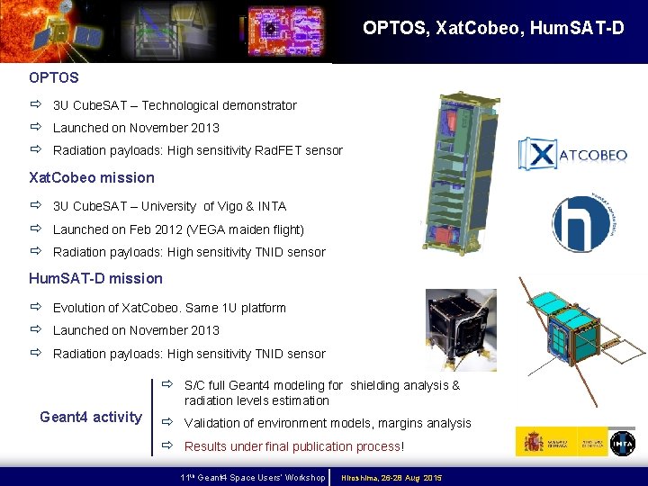 OPTOS, Xat. Cobeo, Hum. SAT-D OPTOS ð 3 U Cube. SAT – Technological demonstrator