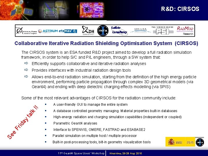 R&D: CIRSOS Collaborative Iterative Radiation Shielding Optimisation System (CIRSOS) The CIRSOS system is an