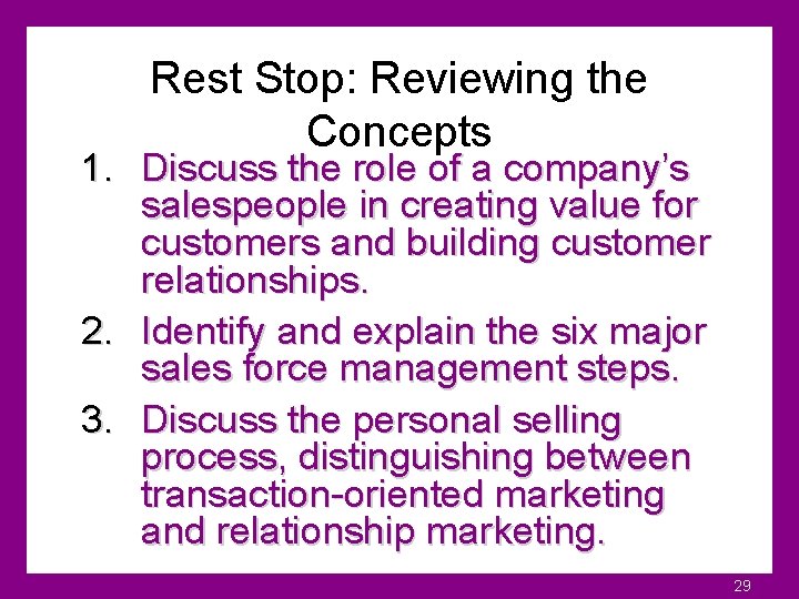 Rest Stop: Reviewing the Concepts 1. Discuss the role of a company’s salespeople in