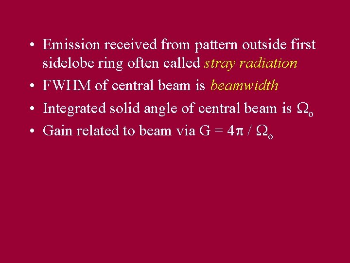  • Emission received from pattern outside first sidelobe ring often called stray radiation