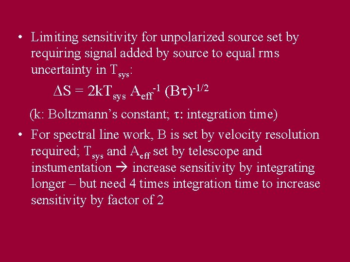  • Limiting sensitivity for unpolarized source set by requiring signal added by source