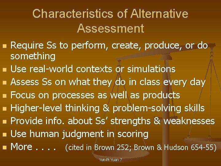 Characteristics of Alternative Assessment n n n n Require Ss to perform, create, produce,