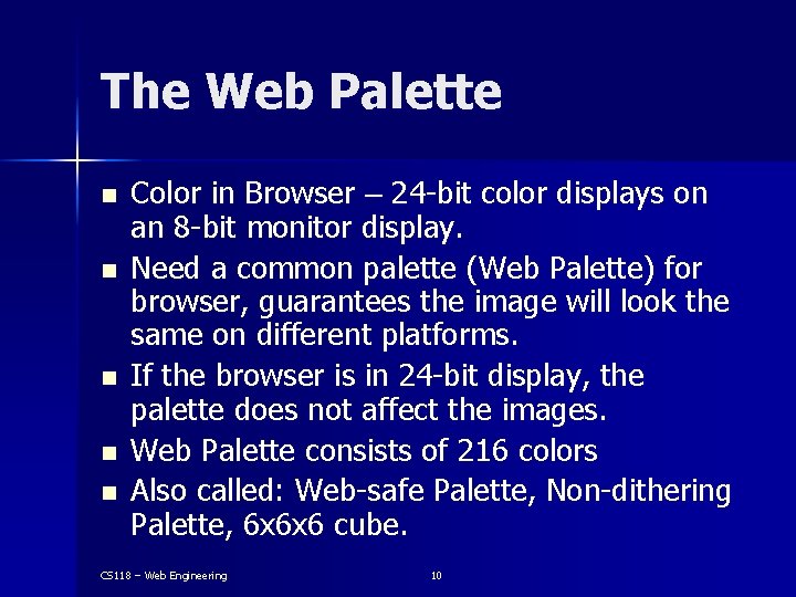 The Web Palette n n n Color in Browser – 24 -bit color displays