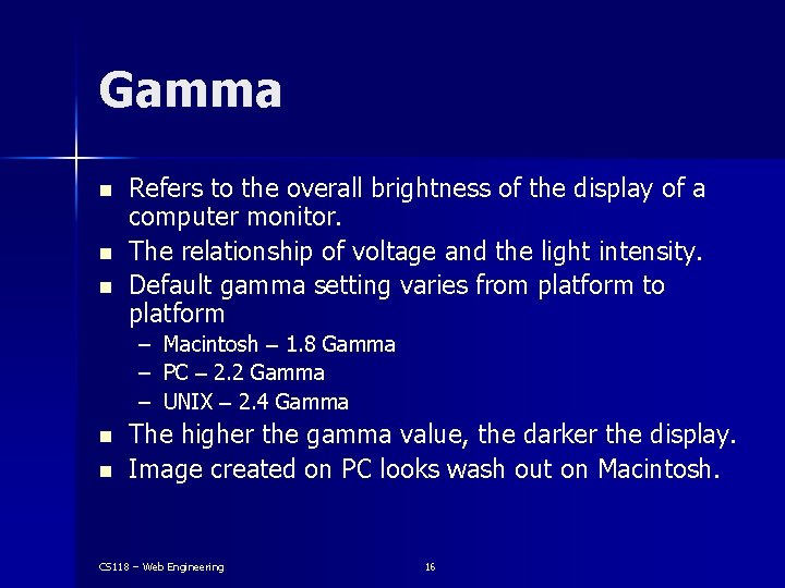 Gamma n n n Refers to the overall brightness of the display of a