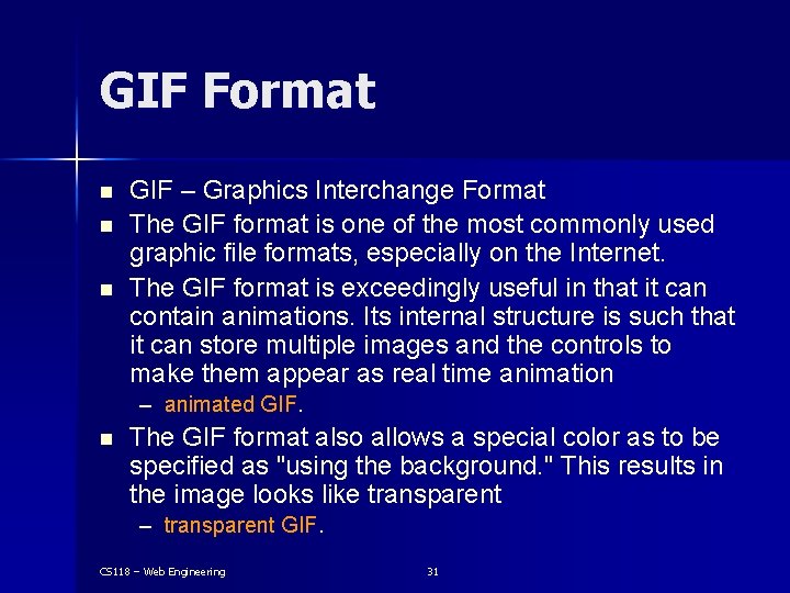 GIF Format n n n GIF – Graphics Interchange Format The GIF format is