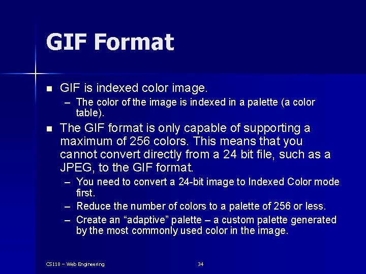 GIF Format n GIF is indexed color image. – The color of the image