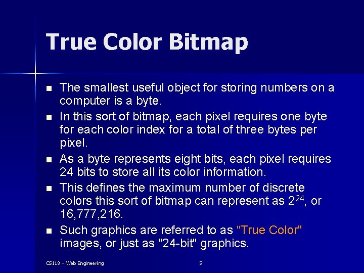 True Color Bitmap n n n The smallest useful object for storing numbers on