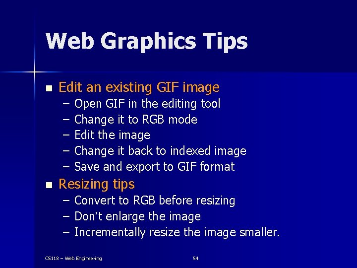 Web Graphics Tips n Edit an existing GIF image – – – n Open