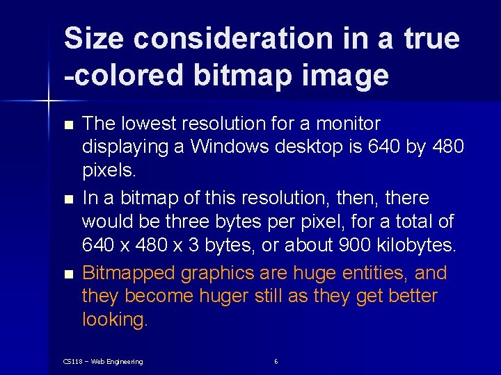 Size consideration in a true -colored bitmap image n n n The lowest resolution