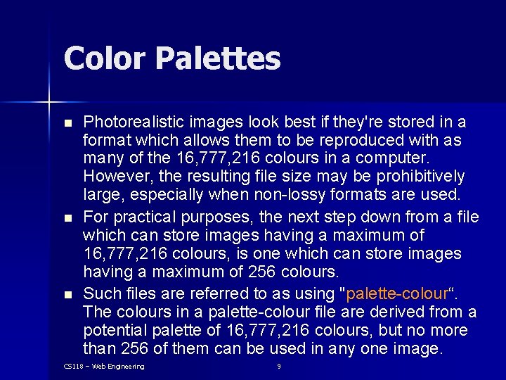 Color Palettes n n n Photorealistic images look best if they're stored in a