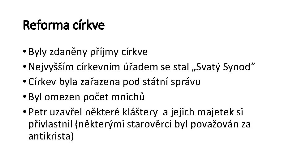 Reforma církve • Byly zdaněny příjmy církve • Nejvyšším církevním úřadem se stal „Svatý