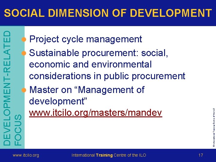DEVELOPMENT-RELATED FOCUS SOCIAL DIMENSION OF DEVELOPMENT cycle management l Sustainable procurement: social, economic and
