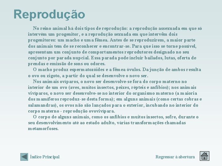 Reprodução No reino animal há dois tipos de reprodução: a reprodução assexuada em que Reprodução No reino animal há dois tipos de reprodução: a reprodução assexuada em que