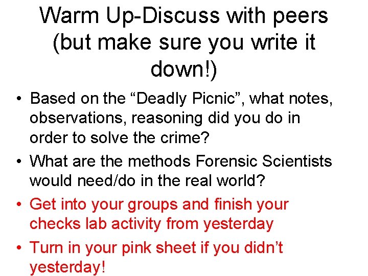 Warm Up-Discuss with peers (but make sure you write it down!) • Based on